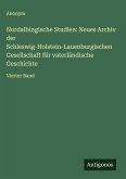 Nordalbingische Studien: Neues Archiv der Schleswig-Holstein-Lauenburgischen Gesellschaft für vaterländische Geschichte