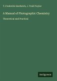 A Manual of Photographic Chemistry