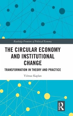 The Circular Economy and Institutional Change - Kaplan, Yilmaz The Circular Economy and Institutional Change - Kaplan, Yilmaz
