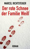 Der rote Schnee der Familie Weiß Der rote Schnee der Familie Weiß