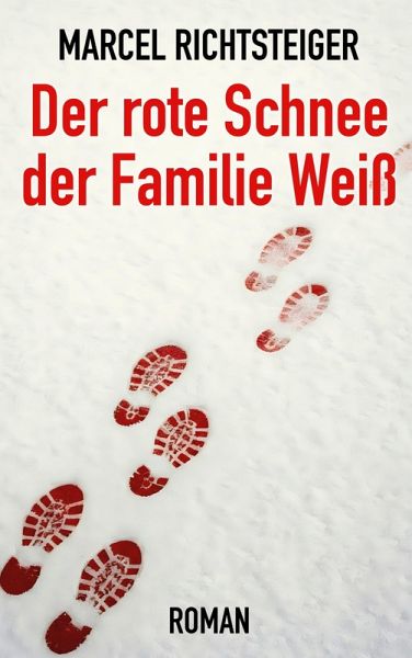 Der rote Schnee der Familie Weiß
