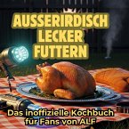 Außerirdisch Lecker Futtern Außerirdisch Lecker Futtern