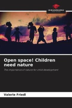 Cover Open space! Children need nature