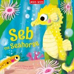 Seb the Seahorse Seb the Seahorse