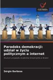 Paradoks demokracji: udzia¿ w ¿yciu politycznym a internet