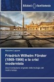 Friedrich Wilhelm Förster (1869-1966) e la crisi modernista Friedrich Wilhelm Förster (1869-1966) e la crisi modernista