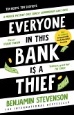 Everyone In This Bank Is A Thief Everyone In This Bank Is A Thief