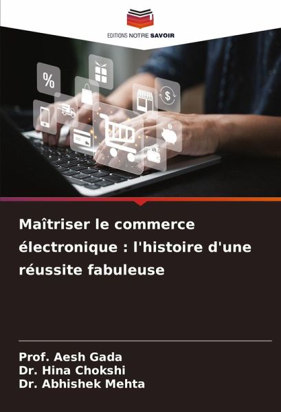 Maîtriser le commerce électronique : l'histoire d'une réussite fabuleuse