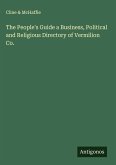 The People's Guide a Business, Political and Religious Directory of Vermilion Co.
