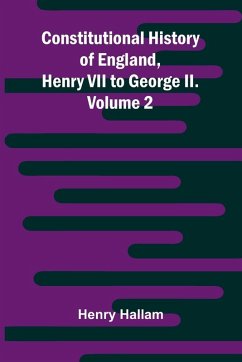 Cover Constitutional History of England, Henry VII to George II. Volume 2