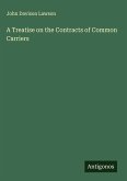 A Treatise on the Contracts of Common Carriers