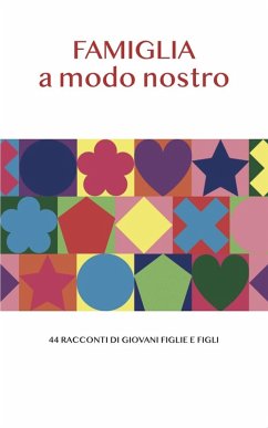 Cover Famiglia a modo nostro. 44 racconti di giovani figlie e figli