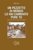Un pezzetto di mondo lo hai cambiato pure tu. Breve storia di un'impresa solitaria
