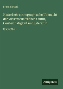 Cover Historisch-ethnographische Übersicht der wissenschaftlichen Cultur, Geistesthätigkeit und Literatur