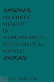 Prophetic Memory in Wordsworth's Ecclesiastical Sonnets Prophetic Memory in Wordsworth's Ecclesiastical Sonnets
