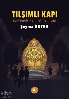 Tilsimli Kapi - Aktaa, Seyma