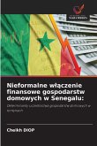 Nieformalne wlączenie finansowe gospodarstw domowych w Senegalu Nieformalne wlączenie finansowe gospodarstw domowych w Senegalu