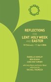 Reflections for Lent, Holy Week and Easter 2026 Reflections for Lent, Holy Week and Easter 2026