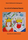 Le roi et la bonne heure Le roi et la bonne heure
