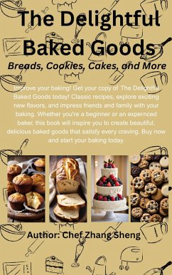 Cover The Delightful Baked Goods: Breads, Cookies, Cakes, and More (The Kitchen Culinary Series, #1) (eBook, ePUB)