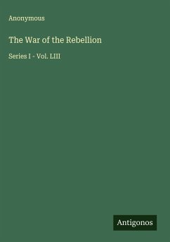 The War of the Rebellion - Anonymous