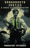 Grassroots Justice: A Frank Peniston Mystery (Frank Peniston Mysteries, #1) (eBook, ePUB)