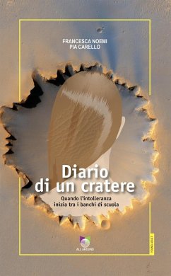 Cover Diario di un cratere. Quando l'intolleranza inizia tra i banchi di scuola
