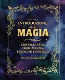 Introduzione alla magia. Cristalli, fate, chiromanzia, tarocchi e zodiaco Introduzione alla magia. Cristalli, fate, chiromanzia, tarocchi e zodiaco