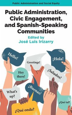 Public Administration, Civic Engagement, and Spanish-Speaking Communities Public Administration, Civic Engagement, and Spanish-Speaking Communities