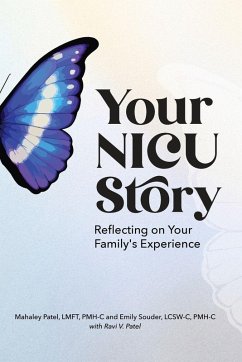 Your NICU Story - Patel, Mahaley H.; Souder, Emily E. Your NICU Story - Patel, Mahaley H.; Souder, Emily E.
