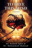 To Free This Mind... To Free This Mind...