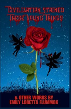 Cover Civilization Stained These Young Things and Other Works by Emily Flummox