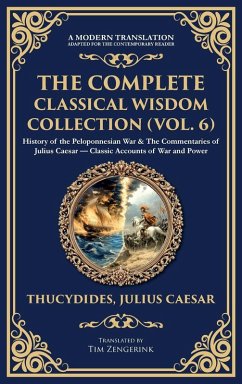 The Complete Classical Wisdom Collection (Vol. 6) - Thucydides; Caesar, Julius