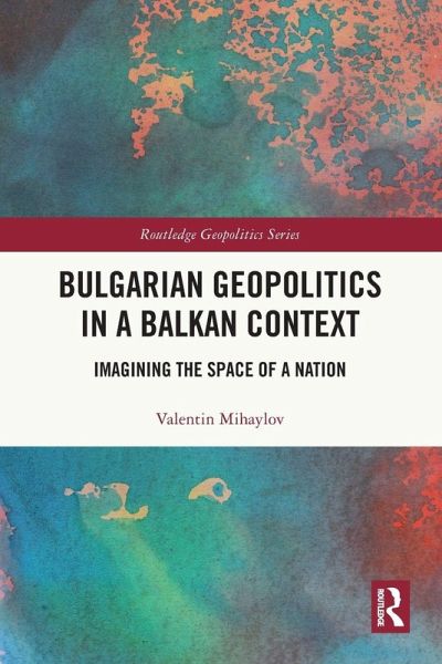 Bulgarian Geopolitics in a Balkan Context Bulgarian Geopolitics in a Balkan Context