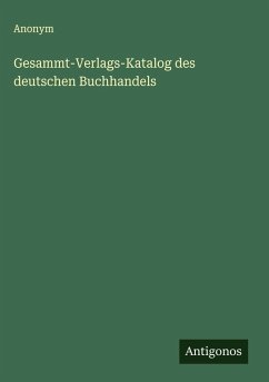 Gesammt-Verlags-Katalog des deutschen Buchhandels Cover Gesammt-Verlags-Katalog des deutschen Buchhandels