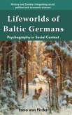 Lifeworlds of Baltic Germans Lifeworlds of Baltic Germans