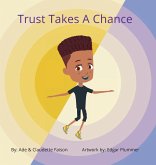 Trust Takes a Chance Trust Takes a Chance