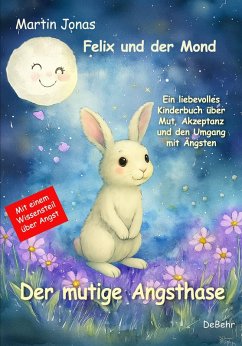 Cover Felix und der Mond - Der mutige Angsthase - Ein liebesvolles Kinderbuch über Mut, Akzeptanz und den Umgang mit Ängsten