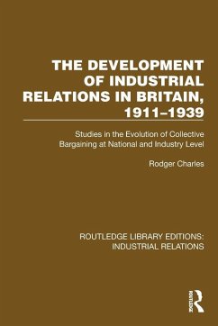 The Development of Industrial Relations in Britain, 1911-1939 - Charles, Rodger