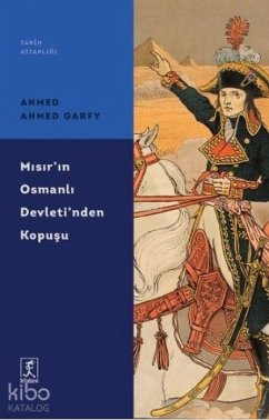 Misirin Osmanli Devletinden Kopusu - Garfy, Ahmed
