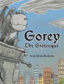 Gorey the Grotesque Gorey the Grotesque