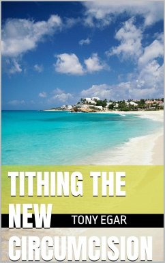 Tithing the New Circumcision: DEBT FREE CHURCH without tithing? (eBook, ePUB) Cover Tithing the New Circumcision: DEBT FREE CHURCH without tithing? (eBook, ePUB)