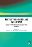 Fertility and Childcare in East Asia Fertility and Childcare in East Asia