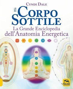 Cover Il corpo sottile. La grande enciclopedia dell'anatomia energetica