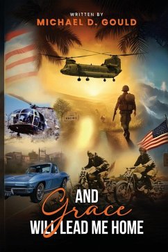 And Grace Will Lead Me Home - Gould, Michael D. And Grace Will Lead Me Home - Gould, Michael D.