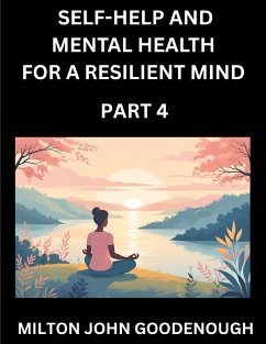 Cover Self-help and Mental Health for a Resilient Mind (Part 4)