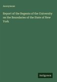 Report of the Regents of the University on the Boundaries of the State of New York