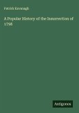 A Popular History of the Insurrection of 1798
