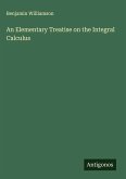 An Elementary Treatise on the Integral Calculus An Elementary Treatise on the Integral Calculus