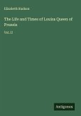The Life and Times of Louisa Queen of Prussia